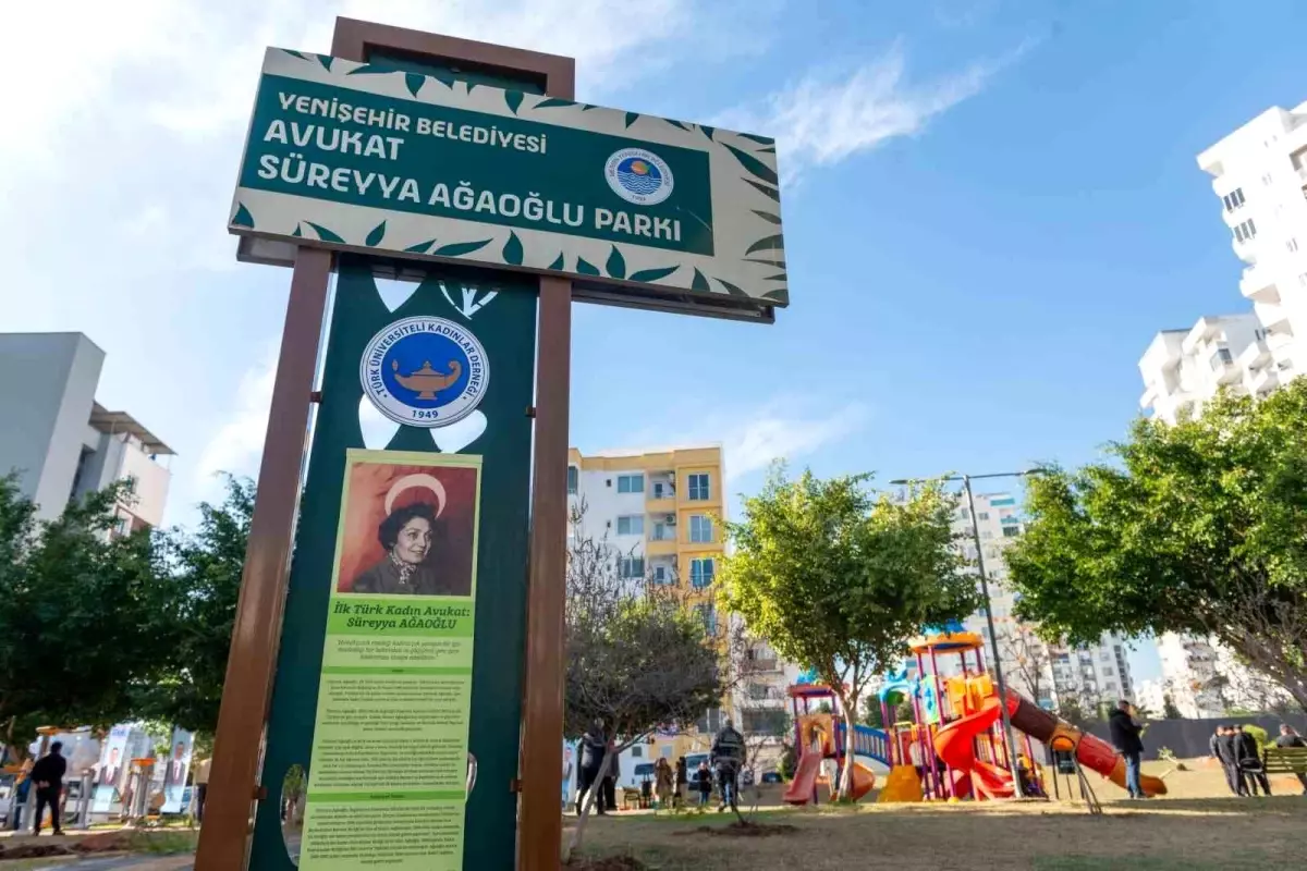 Mersin’de Türkiye’nin İlk Kadın Avukatı Süreyya Ağaoğlu Anısına Park Açıldı