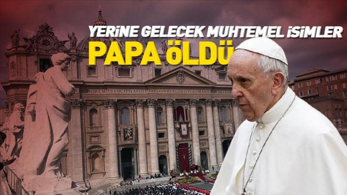 SON DAKİKA… Papa Francis hayatını kaybetti! İşte yerine geçecek muhtemel isimler